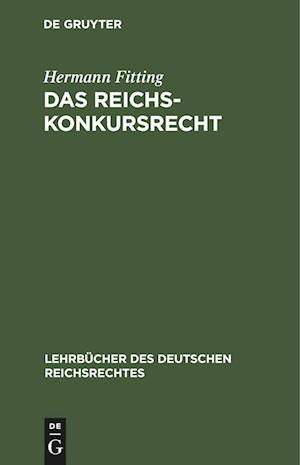 Das Reichs-Konkursrecht