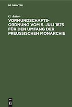 Vormundschaftsordnung vom 5. Juli 1875 für den Umfang der preußischen Monarchie