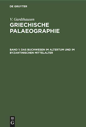 Das Buchwesen im Altertum und im byzantinischen Mittelalter