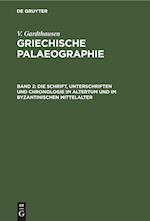 Die Schrift, Unterschriften und Chronologie im Altertum und im byzantinischen Mittelalter