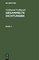 Ferdinand Freiligrath: Gesammelte Dichtungen. Band 4
