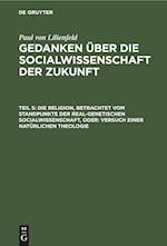 Die Religion, betrachtet vom Standpunkte der real-genetischen Socialwissenschaft, oder: Versuch einer natürlichen Theologie