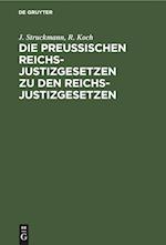 Die Preußischen Reichs-Justizgesetzen zu den Reichs-Justizgesetzen