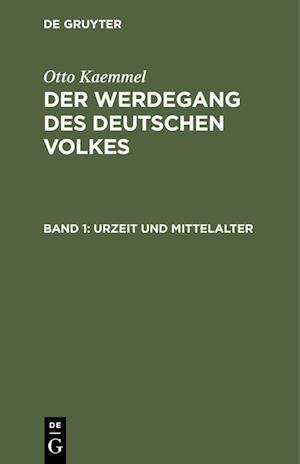 Der Werdegang des deutschen Volkes, Band 1, Urzeit und Mittelalter