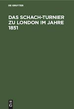 Das Schach-Turnier zu London im Jahre 1851