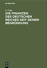Die Finanzen des Deutschen Reiches seit seiner Begründung