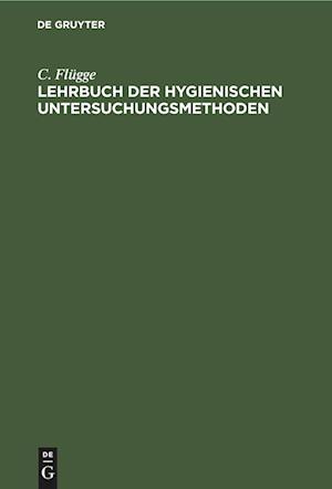 Lehrbuch der hygienischen Untersuchungsmethoden