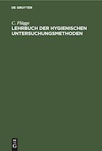 Lehrbuch der hygienischen Untersuchungsmethoden