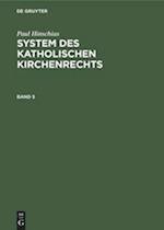 Paul Hinschius: System des katholischen Kirchenrechts. Band 5