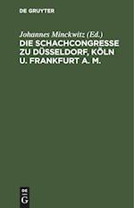 Die Schachcongresse zu Düsseldorf, Köln u. Frankfurt a. M.