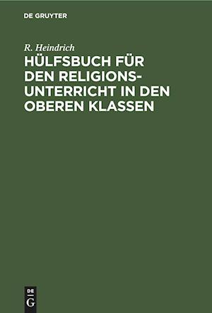 Hülfsbuch für den Religionsunterricht in den oberen Klassen