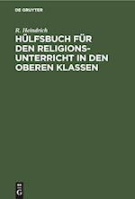 Hülfsbuch für den Religionsunterricht in den oberen Klassen