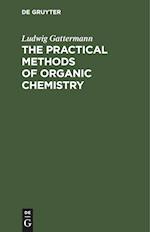 The Practical Methods of Organic Chemistry