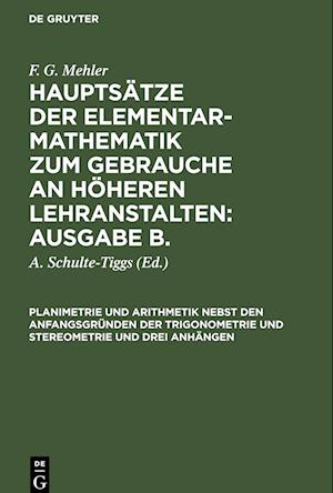 Planimetrie und Arithmetik nebst den Anfangsgründen der Trigonometrie und Stereometrie und drei Anhängen