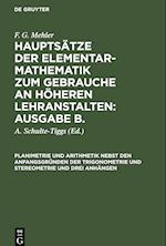 Planimetrie und Arithmetik nebst den Anfangsgründen der Trigonometrie und Stereometrie und drei Anhängen