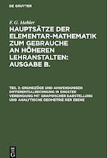 Grundzüge und Anwendungen Differentialrechnung in engster Verbindung mit graphischer Darstellung und Analytische Geometrie der Ebene