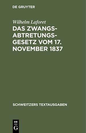 Das Zwangsabtretungsgesetz vom 17. November 1837