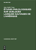 Études philologiques sur quelques langues sauvages de l'Amérique