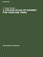 A Colour Atlas of Surgery for Varicose Veins