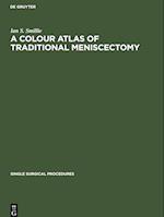 A Colour Atlas of Traditional Meniscectomy