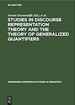 Studies in Discourse Representation Theory and the Theory of Generalized Quantifiers