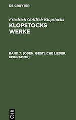 Klopstocks Werke, Band 7, [Oden. Gestliche Lieder. Epigramme]