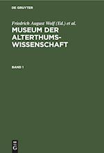 Museum der Alterthums-Wissenschaft, Band 1, Museum der Alterthums-Wissenschaft Band 1