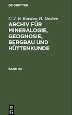 C. J. B. Karsten; H. Dechen: Archiv für Mineralogie, Geognosie, Bergbau und Hüttenkunde. Band 24