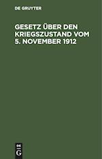 Gesetz über den Kriegszustand vom 5. November 1912