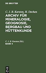C. J. B. Karsten; H. Dechen: Archiv für Mineralogie, Geognosie, Bergbau und Hüttenkunde. Band 4