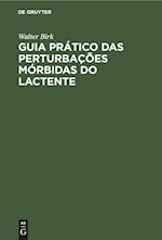 Guia Prático das Perturbações Mórbidas do Lactente