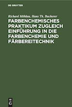 Farbenchemisches Praktikum zugleich Einführung in die Farbenchemie und Färbereitechnik