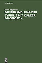 Die Behandlung der Syphilis mit kurzer Diagnostik