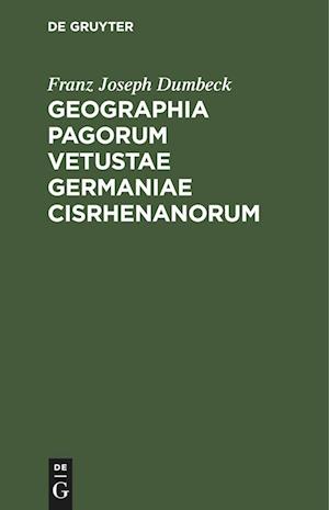 Geographia pagorum vetustae Germaniae Cisrhenanorum