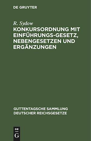 Konkursordnung mit Einführungsgesetz, Nebengesetzen und Ergänzungen