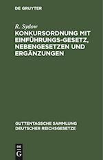 Konkursordnung mit Einführungsgesetz, Nebengesetzen und Ergänzungen