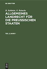 H. Rehbein; O. Reincke: Allgemeines Landrecht für die Preußischen Staaten. Teil 2, Band 1