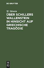 Über Schillers Wallenstein in Hinsicht auf griechische Tragödie