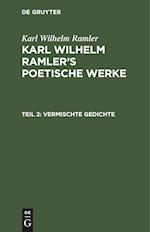 Karl Wilhelm Ramler's poetische Werke, Teil 2, Vermischte Gedichte