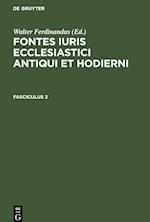 Fontes iuris ecclesiastici antiqui et hodierni, Fasciculus 2, Fontes iuris ecclesiastici antiqui et hodierni Fasciculus 2