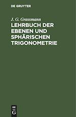 Lehrbuch der ebenen und sphärischen Trigonometrie