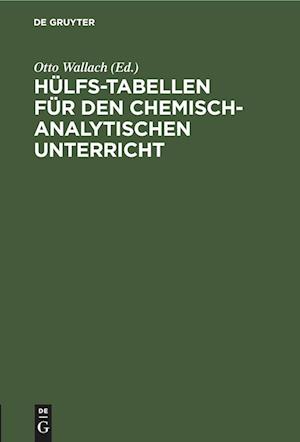 Hülfs-Tabellen für den chemisch-analytischen Unterricht