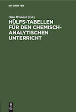 Hülfs-Tabellen für den chemisch-analytischen Unterricht