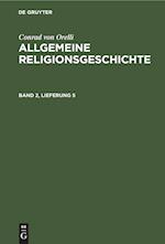 Allgemeine Religionsgeschichte, Band 2, Lieferung 5, Allgemeine Religionsgeschichte Band 2, Lieferung 5