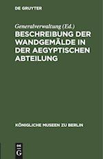 Beschreibung der Wandgemälde in der Aegyptischen Abteilung