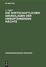 Die wirtschaftlichen Grundlagen der kriegführenden Mächte