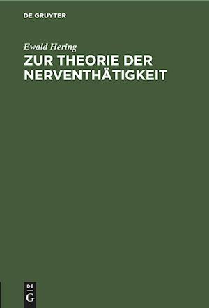 Zur Theorie der Nerventhätigkeit