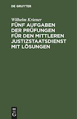 Fünf Aufgaben der Prüfungen für den mittleren Justizstaatsdienst mit Lösungen