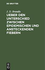 Ueber den Unterschied zwischen epidemischen und ansteckenden Fiebern