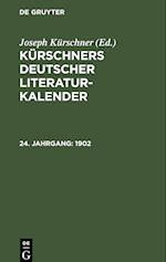 Kürschners Deutscher Literatur-Kalender, 24. Jahrgang, Kürschners Deutscher Literatur-Kalender (1902)